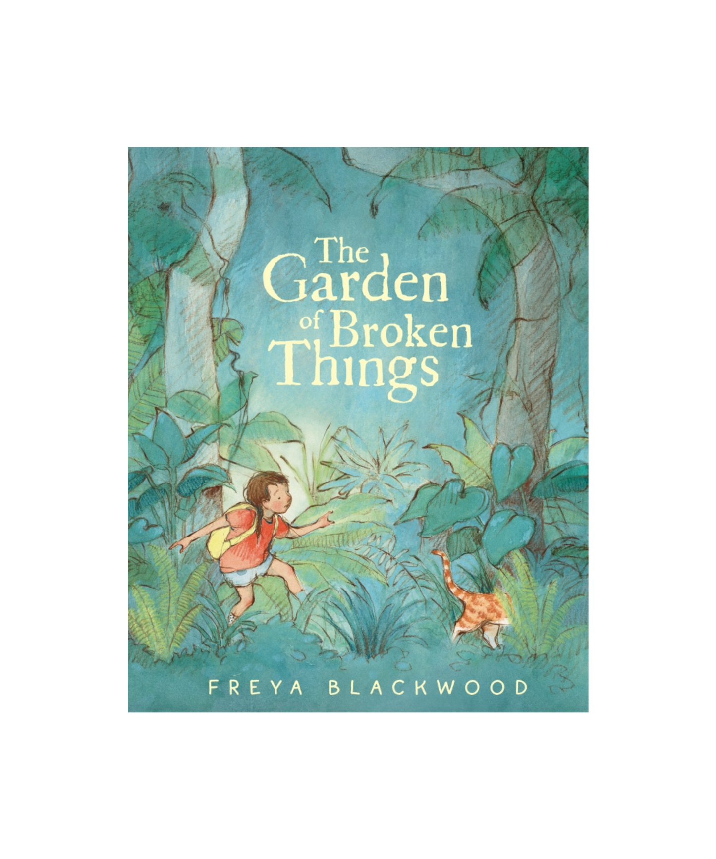 The Garden of Broken Things - Freya Blackwood