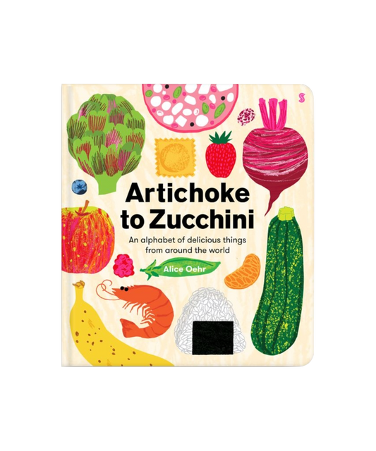 Artichoke to Zucchini - Alice Oehr